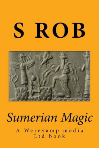 Kniha Sumerian Magic: Enki god of magic, wisdom, life and replenishment S Rob