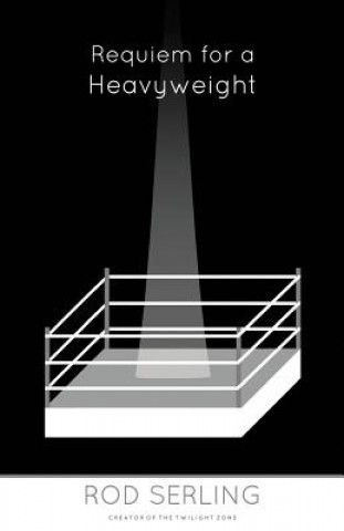 Kniha Requiem for a Heavyweight Rod Serling
