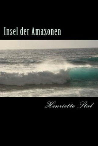 Kniha Insel der Amazonen Henriette Stal