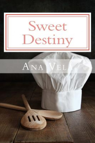 Книга Sweet Destiny Ana Vela