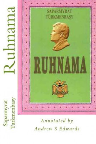 Book Ruhnama: The Book of the Soul (Annotated Version) Saparmyrat Turkmenbasy