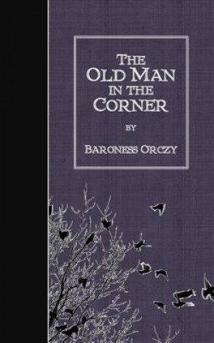 Book The Old Man in the Corner Baroness Orczy