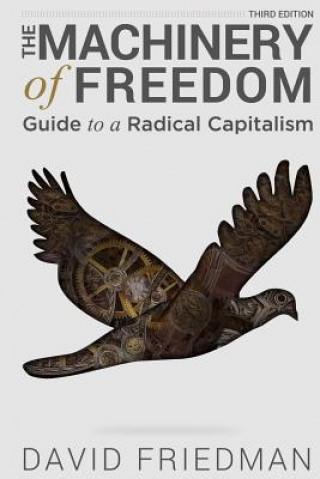 Kniha Machinery of Freedom David D Friedman