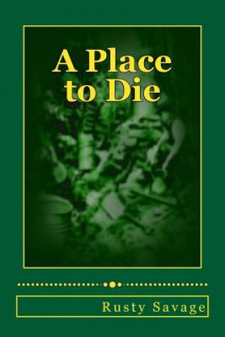 Carte A Place to Die Rusty L Savage