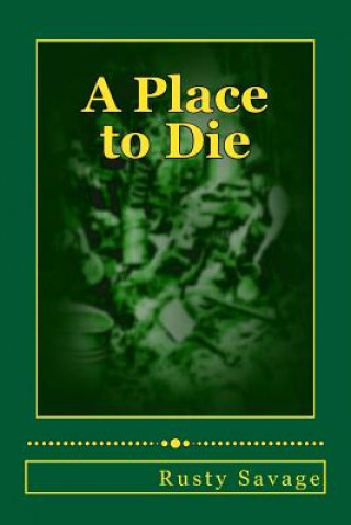 Книга A Place to Die Rusty L Savage