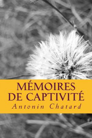 Buch Mémoires de captivité Antonin Chatard