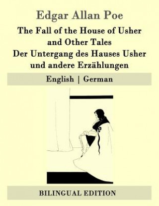 Könyv The Fall of the House of Usher and Other Tales / Der Untergang des Hauses Usher und andere Erzählungen: English - German Edgar Allan Poe