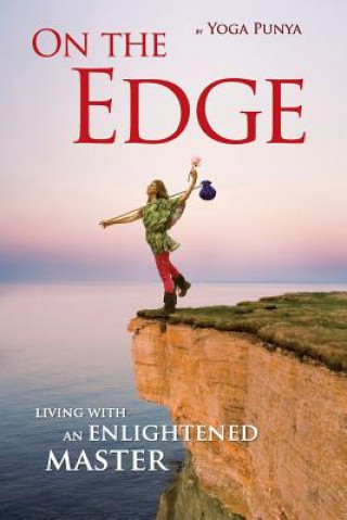 Book On the Edge: Living with an Enlightened Master Yoga Punya