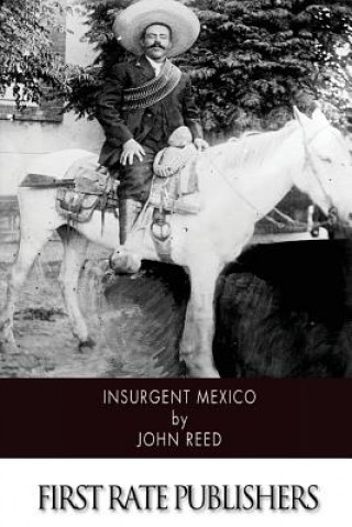 Carte Insurgent Mexico John Reed