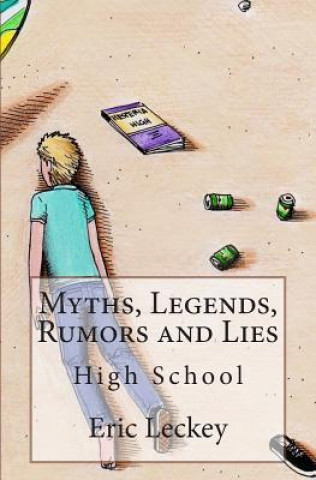 Carte Myths, Legends, Rumors and Lies: High School Eric Leckey