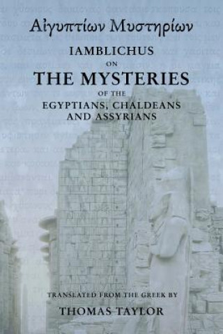 Книга Iamblichus on the Mysteries of the Egyptians, Chaldeans, and Assyrians Thomas Taylor