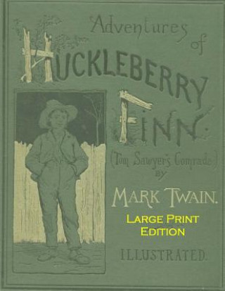 Kniha Adventures Of Huckleberry Finn: Low Tide Press Large Print Mark Twain