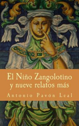 Kniha El Ni?o Zangolotino y nueve relatos más Antonio Pavon Leal