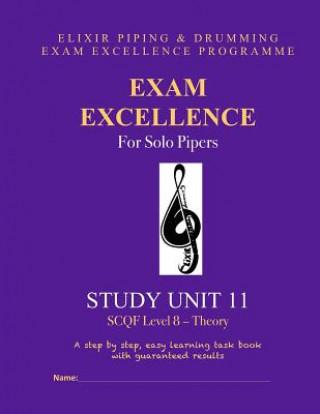 Carte Exam Excellence for Solo Pipers: Study Unit 11: SCQF Level 8 - Theory Elixir Piping and Drumming