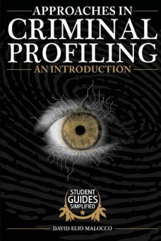 Kniha Approaches in Criminal Profiling: An Introduction MR David Elio Malocco