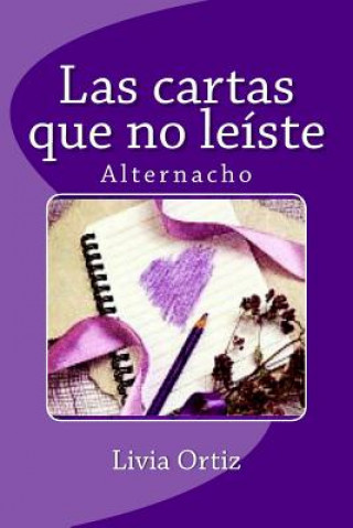 Knjiga Las cartas que no leíste: Alternacho Livia Ortiz