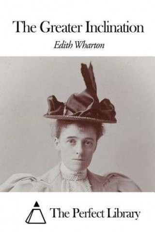 Könyv The Greater Inclination Edith Wharton