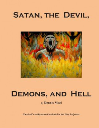 Книга Satan, the Devil, Demons, and Hell Dennis Moel