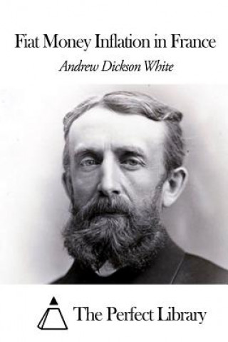 Βιβλίο Fiat Money Inflation in France Andrew Dickson White