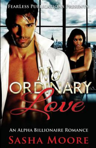 Könyv No Ordinary Love: An Alpha Billionaire Romance (BWWM) Sasha Moore