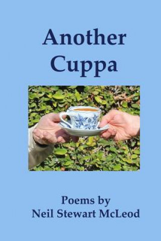 Carte Another Cuppa: Poems by Neil Stewart McLeod Neil Stewart McLeod