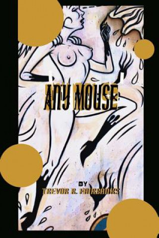 Knjiga Any Mouse Trevor R Fairbanks