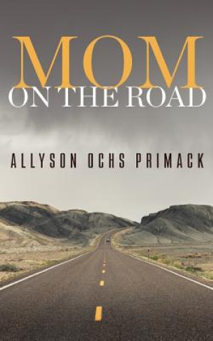 Kniha Mom On The Road Allyson Ochs Primack