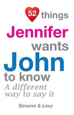 Könyv 52 Things Jennifer Wants John To Know: A Different Way To Say It Levy