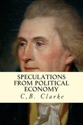 Kniha Speculations from Political Economy Cb Clarke