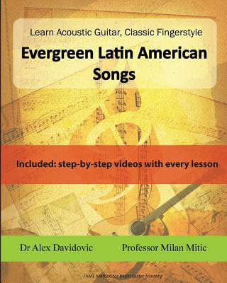 Könyv Learn Acoustic Guitar, Classic Fingerstyle: Evergreen Latin American Songs Dr Alex Davidovic