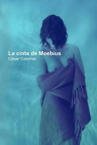 Knjiga La cinta de Moebius Cesar Colomer Morell