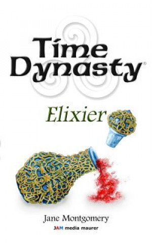 Libro Time Dynasty: Elixier Jane Montgomery