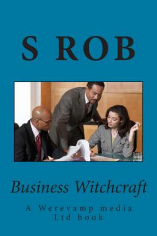 Kniha Business Witchcraft S Rob
