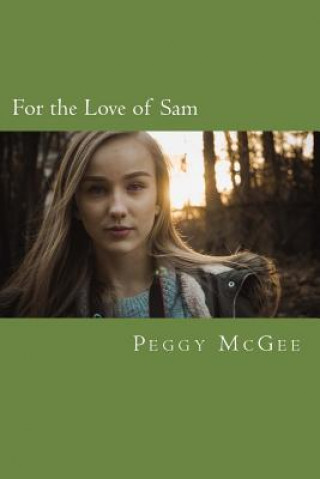 Knjiga For the Love of Sam: Overcoming Adversity Peggy McGee