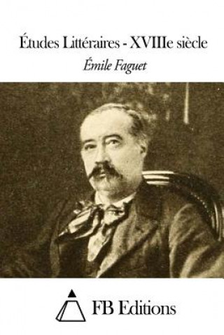 Kniha Études Littéraires - XVIIIe si?cle Emile Faguet