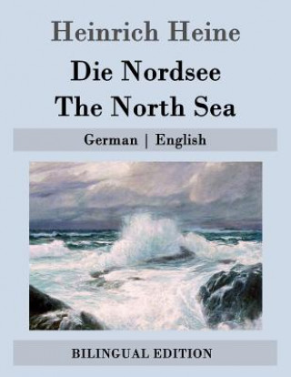 Kniha Die Nordsee / The North Sea: German - English Heinrich Heine