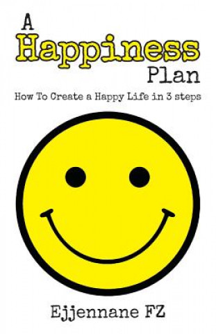 Buch A Happiness Plan: How To Create a Happy Life in Three steps Ejjennane Fz