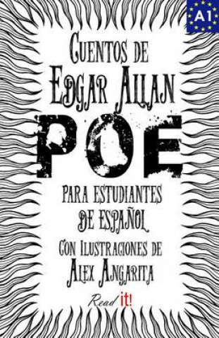 Könyv Cuentos de Edgar Allan Poe para estudiantes de espa?ol. Nivel A1: Tales from Edgar Allan Poe. Reading Book For Spanish learners. Level A1. Edgar Allan Poe