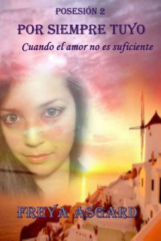 Boek Por siempre tuyo: Cuando el amor no es suficiente Freya Asgard