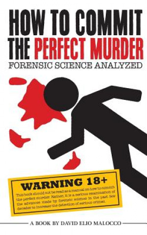 Könyv How to Commit the Perfect Murder: Forensic Science Analyzed MR David Elio Malocco
