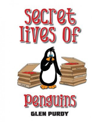 Knjiga The Secret Lives of Penguins Glen Purdy