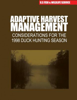 Carte Adaptive Harvest Management: Considerations for the 1998 Duck Hunting Season U S Fish and Wildlife Service