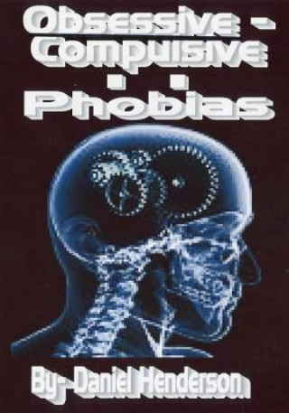 Knjiga obessive- compulsive--phobias MR Daniel Ellsworth Henderson
