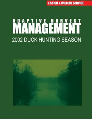 Buch Adaptive Harvest Management 2002 Duck Hunting Season U S Fish and Wildlife Service