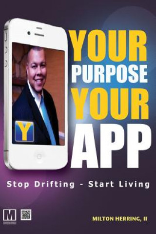 Knjiga Your Purpose Your APP Milton Herring II