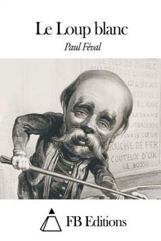 Buch Le Loup blanc Paul Feval