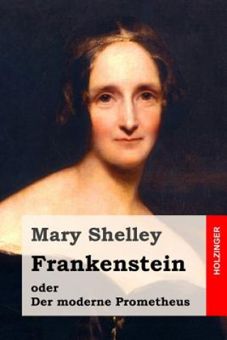 Kniha Frankenstein oder Der moderne Prometheus Mary Shelley