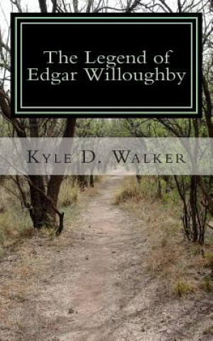 Carte The Legend of Edgar Willoughby Kyle D Walker