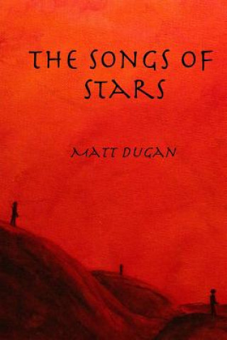 Carte The Songs of Stars Matt Dugan