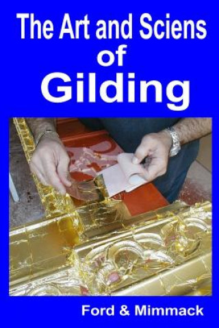 Kniha The Art and Science of Gilding Ford &amp; Mimmack